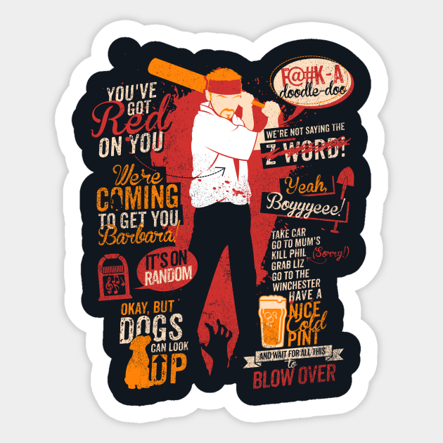 Shaun Of The Dead Quotes Shaun Of The Dead Sticker TeePublic